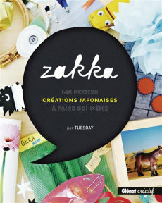 Zakka. 145 petites créations japonaises à faire soi-même - TUESDAY