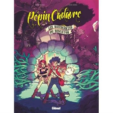 Pépin Cadavre Tome 2 : Les bacchantes du Rescator - Milhaud Olivier ; Kernel Cédric