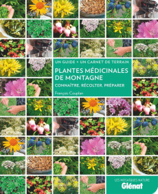 Plantes médicinales de montagne. Reconnaître, récolter, préparer - Couplan François ; Colliou Aurore ; Gouilloux Noël