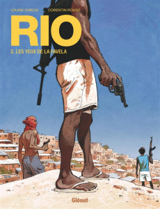 Rio Tome 2 : Les yeux de la favela - Garcia Louise ; Rouge Corentin