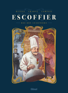 Escoffier roi des cuisiniers - RUTILE/CHARVE