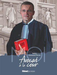 Moi, Maître Emmanuel Pierrat, avocat à la Cour - Pierrat Emmanuel ; Benyounes Hédi