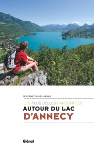 Autour du lac d'Annecy. Les plus belles randonnées - Lansard Catherine ; Lansard Gilles ; Simon Sophie