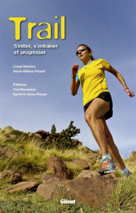 Trail s'initier, s'entraîner et progresser - Collectif