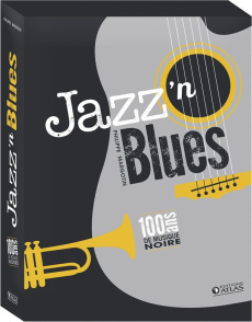 Jazz'n Blues. 100 ans de musique noire - Margotin Philippe