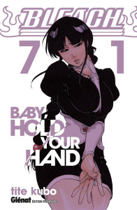 Bleach Tome 71 : Baby Hold your Hand - Kubo Tite