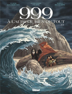 999 à l'aube de rien du tout Tome 2 - Filippi Denis-Pierre ; Bianchini Marco ; Daubercie
