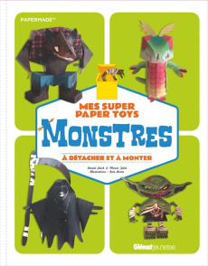Mes super Paper Toys monstres - Stark Daniel ; Jabet Maria ; Burke Iain ; Favre Au