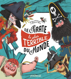 Le Pirate le plus terrible du monde - Petitsigne Richard ; Allag Mélanie