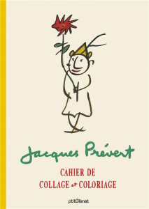 Cahier de collage et coloriage Jacques Prévert - PREVERT JACQUES