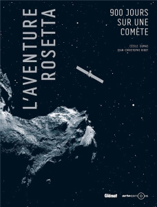 L'aventure Rosetta. 900 jours sur une comète - Dumas Cécile ; Ribot Jean-Christophe