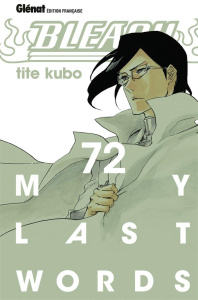 Bleach Tome 72 : My last world - Kubo Tite ; Thévenon Anne-Sophie