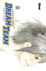Dream Team Tome 37-38 - Hinata Takeshi ; Estager Aurélien