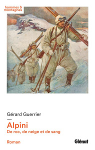 Alpini. De roc, de neige et de sang - Guerrier Gérard