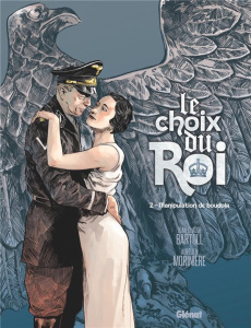 Le choix du Roi Tome 2 : Manipulation de boudoir - Morinière Aurélien ; Bartoll Jean-Claude