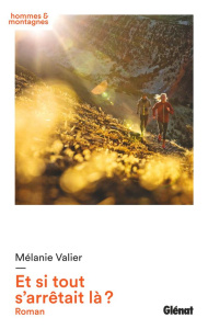 Et si tout s'arrêtait là ? - Valier Mélanie