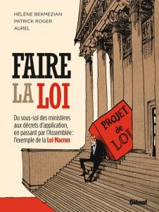 Faire la loi - Bekmezian Hélène ; Roger Patrick