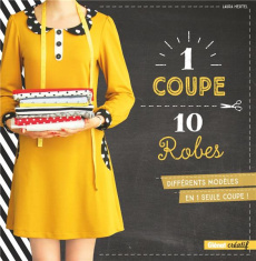 1 coupe 10 robes. Différents modèles en 1 seule coupe ! - Hertel Laura ; Pangrazzi Audrey