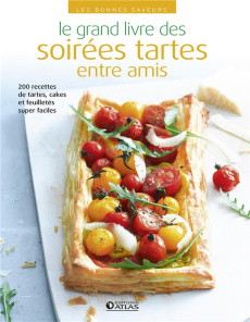 Le grand livre des soirées tartes entre amis - COLLECTIF