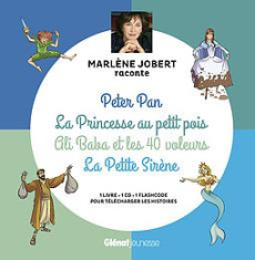 Marlène Jobert raconte Peter Pan, La Princesse au petit pois, Ali Baba et les 40 voleurs, La Petite - Jobert Marlène