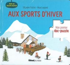 Aux sports d'hiver. Avec un puzzle surprise - Frattini Stéphane ; Legrand Maud