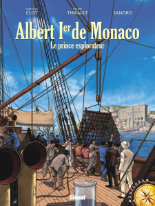 Albert Ier de Monaco. Le prince explorateur - Thirault Philippe