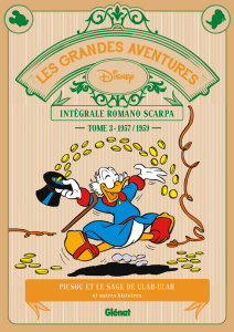 Les grandes aventures - Intégrale Romano Scarpa Tome 3 : 1957/1959. Picsou et le sage de Ulah-Ulah e - Scarpa Romano ; Boschi Luca ; Jennequin Jean-Paul