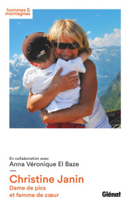 Christine Janin. Dame de pics et femme de coeur - Janin Christine ; El Baze Anna-Véronique