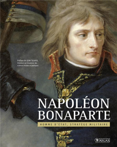 Napoléon Bonaparte. Homme d'Etat, stratège militaire - Tulard Jean