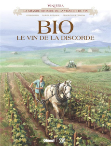 Vinifera : Bio, le vin de la discorde - Corbeyran Eric ; Rodhain Fabien ; Pietrobon Federi