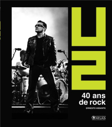 U2. 40 ans de rock, 2e édition - Assante Ernesto