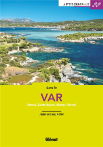 Dans le Var. Littoral, Sainte-Baume, Maures, Esterel - Pouy Jean-Michel