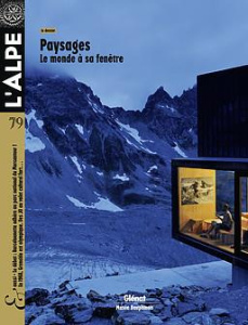 L'Alpe N° 79 : Paysages. Le monde à sa fenêtre - Kober Pascal