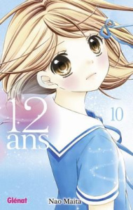 12 ans Tome 10 : Secret secret - Maita Nao ; Raynal Marie-Saskia