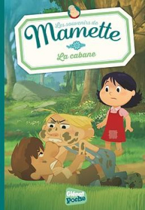 Les souvenirs de Mamette Tome 2 : La cabane - Lodwitz Sophie