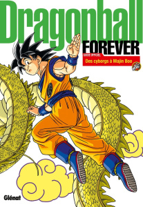 Dragon Ball Forever. Guide officiel de Dragon Ball perfect edition - De l'arc "Cyborgs" à l'arc "Maj - Toriyama Akira ; Lamodière Fédoua