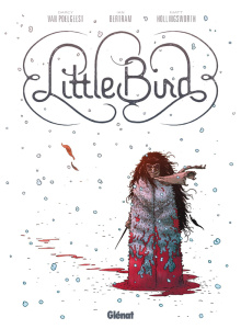 Little Bird - Poelgeest Darcy van ; Bertram Ian ; Hollingsworth