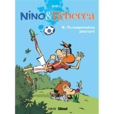 Nino & Rébecca Tome 8 : Tu comprendras plus tard - DAB'S