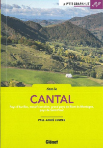 Dans le Cantal. Pays d'Aurillac, Massif cantalien, grand pays de Riom-ès-Montagne, pays de Saint-Flo - Coumes Paul-André