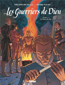 Les Guerriers de Dieu Tome 4 : Le tueur du roi - Richelle Philippe ; Wachs Pierre ; Osuch Dominique