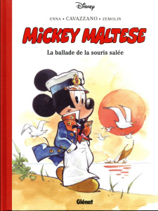Mickey Maltese. La ballade de la souris salée - Enna Bruno ; Cavazzano Giorgio ; Zemolin Alessandr