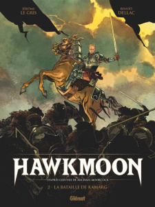 Hawkmoon Tome 2 : La bataille de Kamarg - Le Gris Jérôme ; Dellac Benoît ; Moorcock Michael