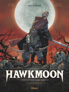 Hawkmoon Tome 3 : Le dieu fou - Le Gris Jérôme ; Dellac Benoît ; Moorcock Michael