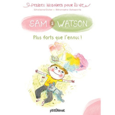 Sam & Watson : Plus forts que l'ennui ! - Dulier Ghislaine ; Delaporte Bérengère