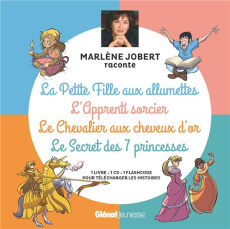 La petite fille aux allumettes ; L'apprenti sorcier ; Le chevalier aux cheveux d'or ; Le secret des - Jobert Marlène
