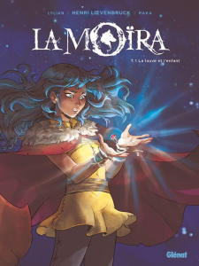 La Moïra Tome 1 : La louve et l'enfant - Loevenbruck Henri ; Lylian ; Raka