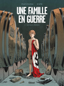Une famille en guerre Tome 1 : Le pays perdu - Piatzszek Stéphane ; Espé