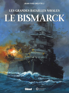 Les grandes batailles navales : Le Bismarck - Delitte Jean-Yves ; Delitte Douchka