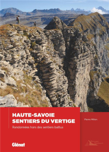 Haute-Savoie, sentiers du vertige. Randonnées hors des sentiers battus - Millon Pierre ; Fellay Sandrine
