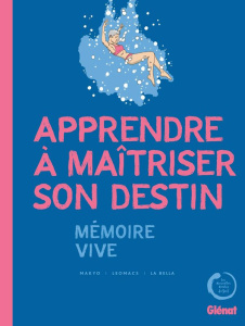 Apprendre à maîtriser son destin. Mémoire vive - MAKYO/LA BELLA